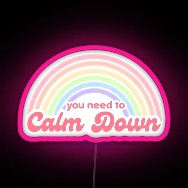 Vintage You Need To Calm Down RGB Neon Sign