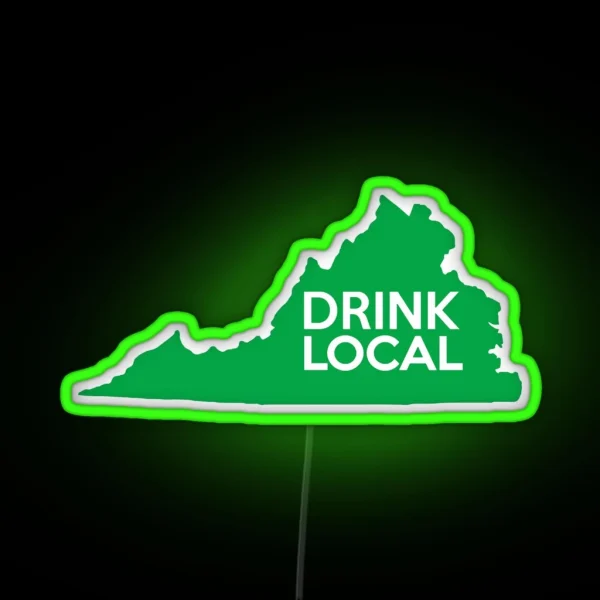 Virginia Drink Local VA Green RGB Neon Sign