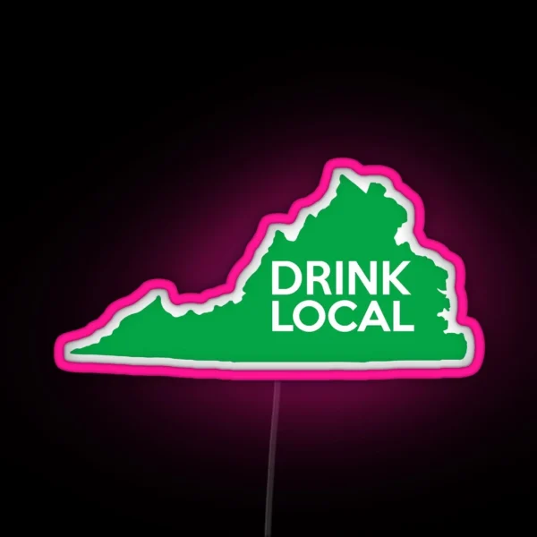 Virginia Drink Local VA Green RGB Neon Sign