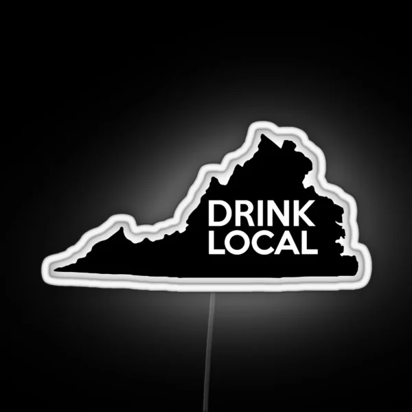 Virginia Drink Local VA RGB Neon Sign