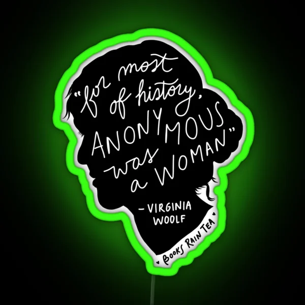 Virginia Woolf For Most Of History Anonymous Was A Woman RGB Neon Sign