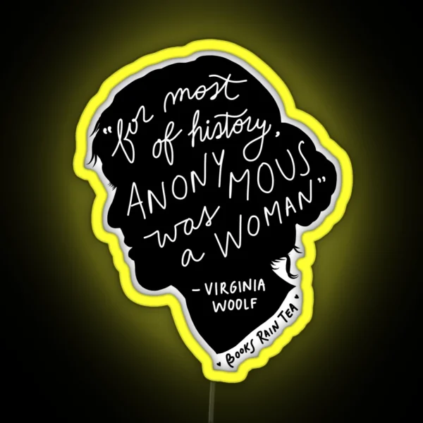 Virginia Woolf For Most Of History Anonymous Was A Woman RGB Neon Sign