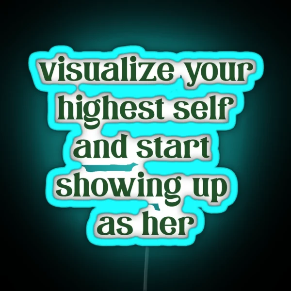 Visualize Your Highest Self RGB Neon Sign