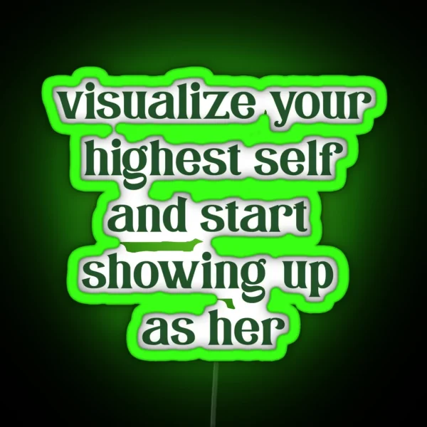 Visualize Your Highest Self RGB Neon Sign