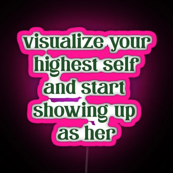 Visualize Your Highest Self RGB Neon Sign