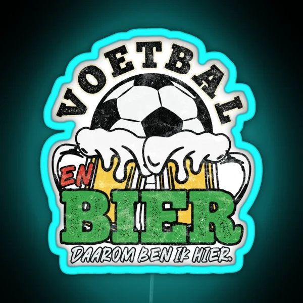 Voetbal En Bier Daarom Ben Ik Hier RGB Neon Sign