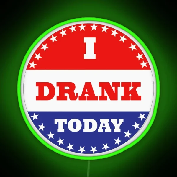 Voting Led I Drank Today RGB Neon Sign