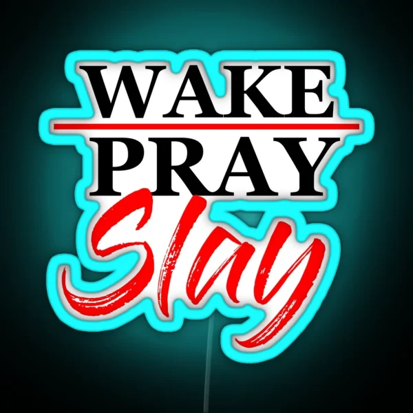 Wake Pray Slay Christian Christianity Funny Cute RGB Neon Sign