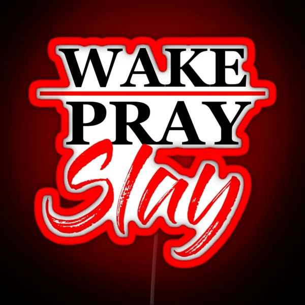 Wake Pray Slay Christian Christianity Funny Cute RGB Neon Sign