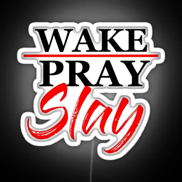 Wake Pray Slay Christian Christianity Funny Cute RGB Neon Sign