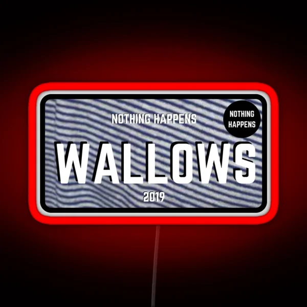 Wallows Nothing Happens License Plate RGB Neon Sign