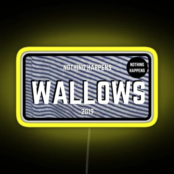 Wallows Nothing Happens License Plate RGB Neon Sign