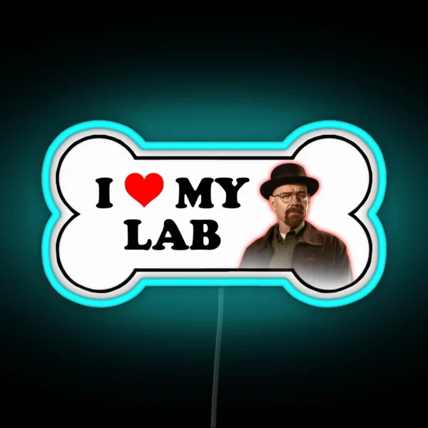 Walter White I Love My Lab Breaking Bad Bumper Led RGB Neon Sign