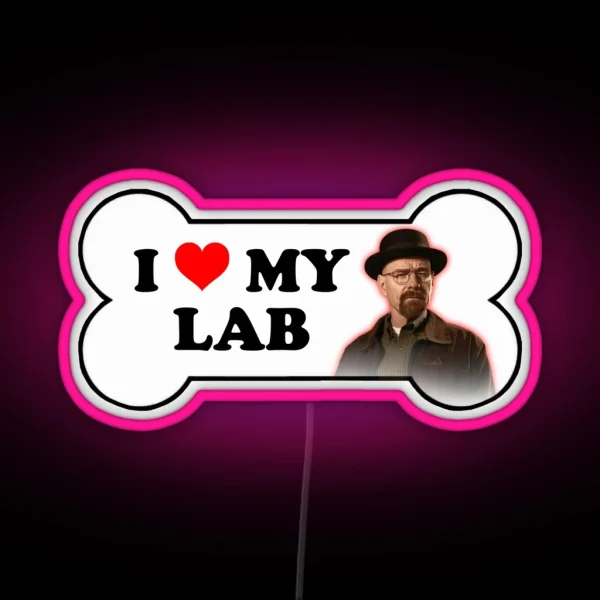 Walter White I Love My Lab Breaking Bad Bumper Led RGB Neon Sign
