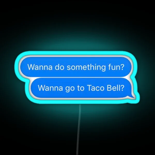 Wanna Get Taco Bell RGB Neon Sign