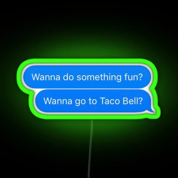 Wanna Get Taco Bell RGB Neon Sign