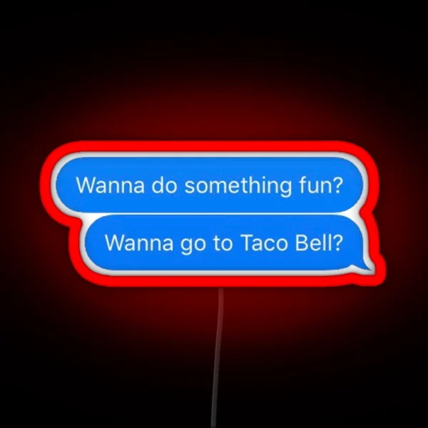 Wanna Get Taco Bell RGB Neon Sign