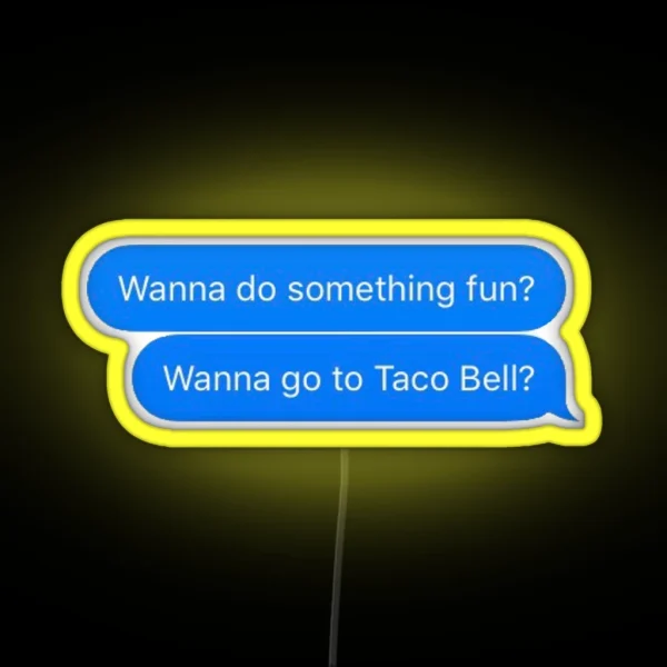 Wanna Get Taco Bell RGB Neon Sign