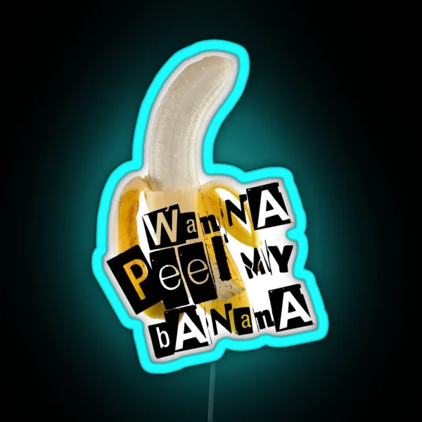 Wanna Peel My Banana RGB Neon Sign