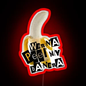 Wanna Peel My Banana RGB Neon Sign