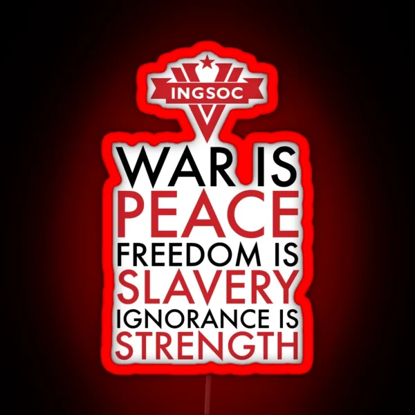War Is Peace Freedom Is Slavery Ignorance Is Strength RGB Neon Sign