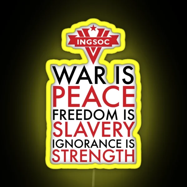 War Is Peace Freedom Is Slavery Ignorance Is Strength RGB Neon Sign