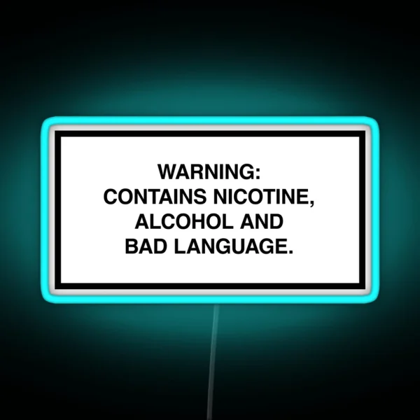 Warning Contains Nicotine Alcohol And Bad Language RGB Neon Sign