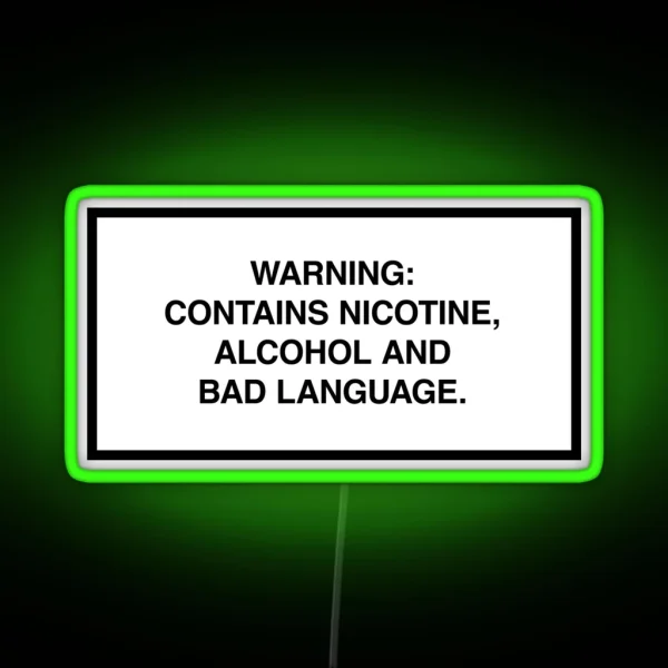 Warning Contains Nicotine Alcohol And Bad Language RGB Neon Sign