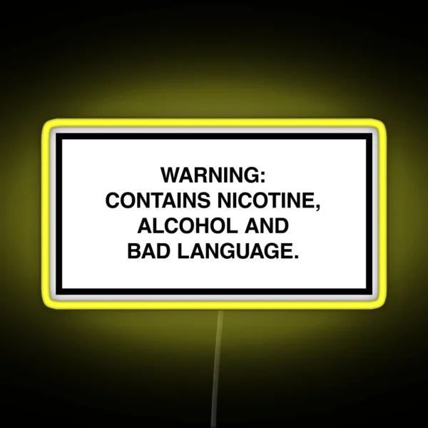 Warning Contains Nicotine Alcohol And Bad Language RGB Neon Sign