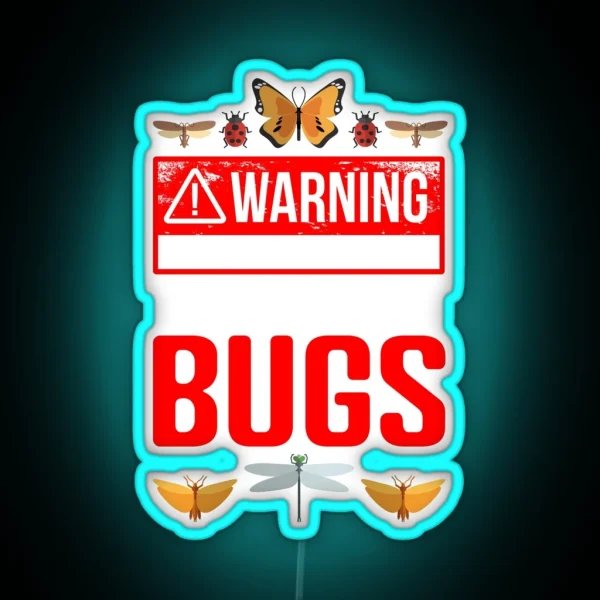 Warning I May Spontaneously Talk About Bugs Funny Entomology RGB Neon Sign