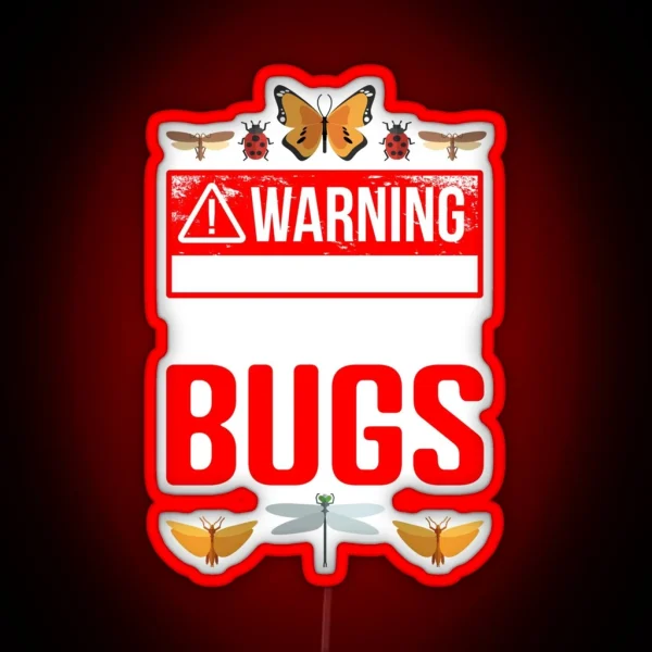 Warning I May Spontaneously Talk About Bugs Funny Entomology RGB Neon Sign