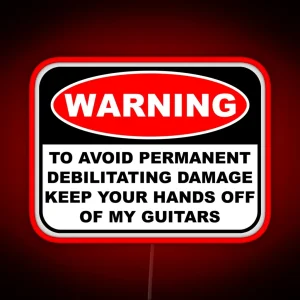 WARNING Keep Your Hands Off My Guitars RGB Neon Sign