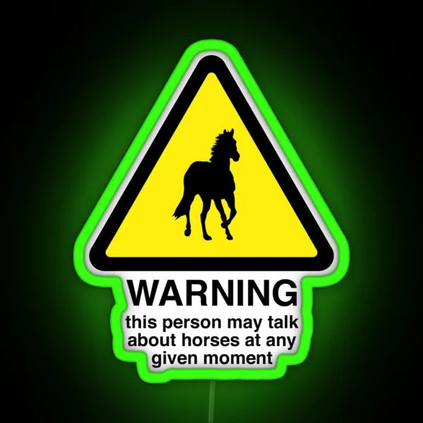 Warning Sign May Talk About Horses At Any Time RGB Neon Sign