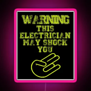 Warning This Electrician May Shock You RGB Neon Sign