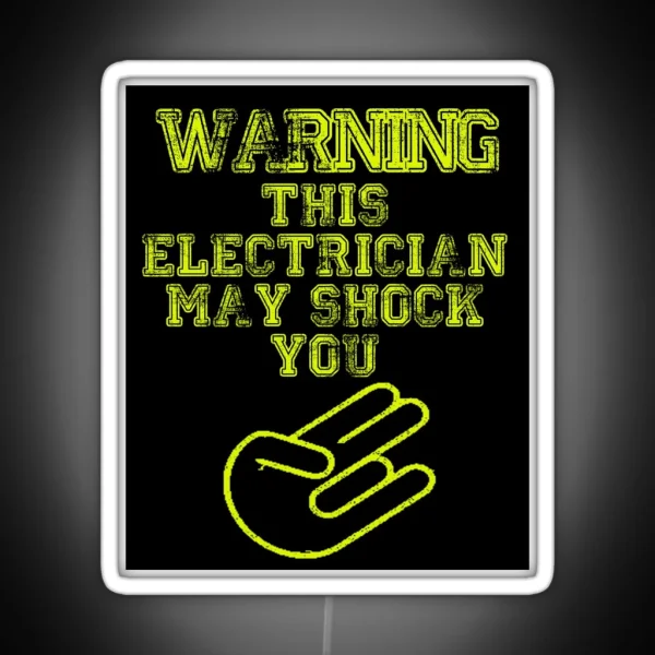 Warning This Electrician May Shock You RGB Neon Sign