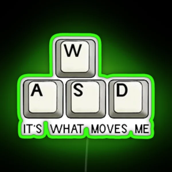 WASD IT S WHAT MOVES ME CLASSIC Led RGB Neon Sign