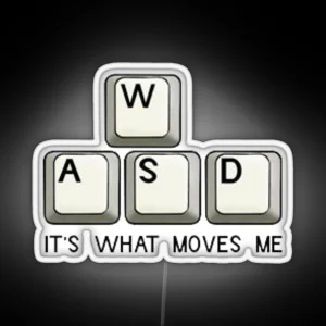 WASD IT S WHAT MOVES ME CLASSIC Led RGB Neon Sign