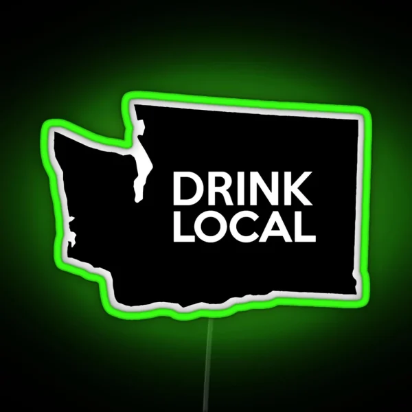 Washington Drink Local WA RGB Neon Sign