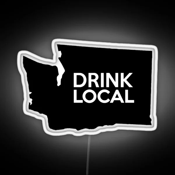 Washington Drink Local WA RGB Neon Sign