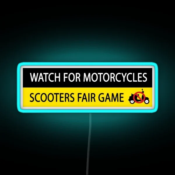 Watch For Motorcycles Scooters Fair Game RGB Neon Sign