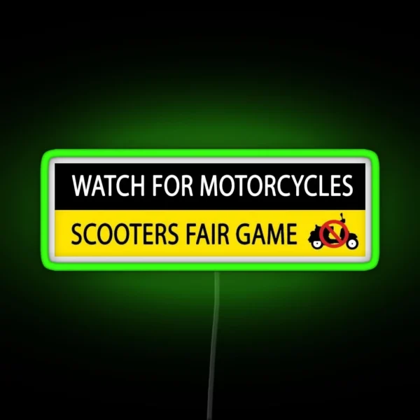 Watch For Motorcycles Scooters Fair Game RGB Neon Sign