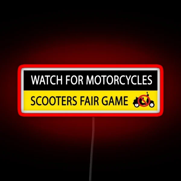 Watch For Motorcycles Scooters Fair Game RGB Neon Sign