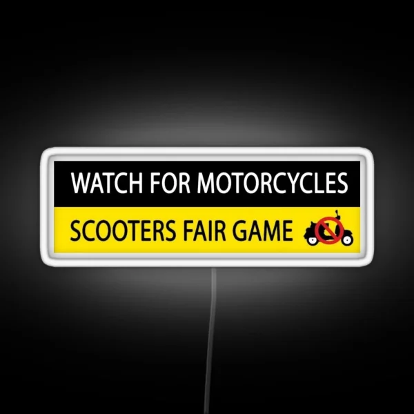 Watch For Motorcycles Scooters Fair Game RGB Neon Sign