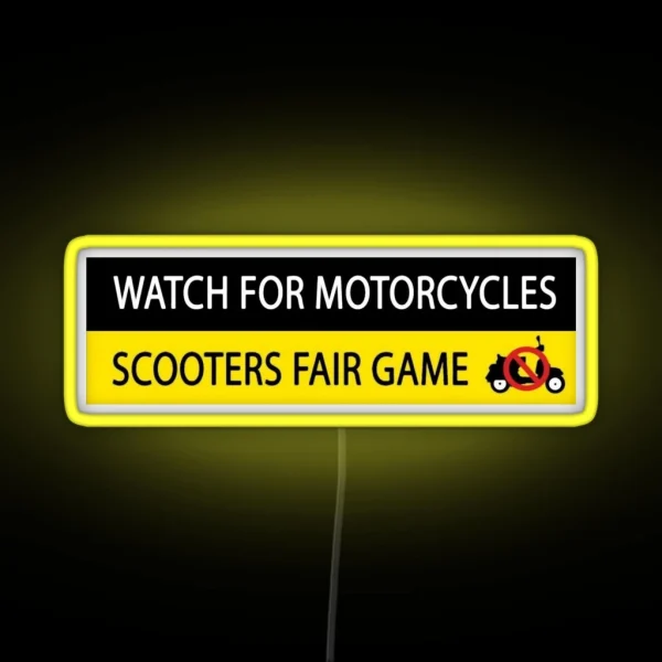 Watch For Motorcycles Scooters Fair Game RGB Neon Sign