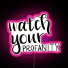 Personalized Watch Your Profanity RGB Colorful Neon Sign LED Display