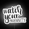 Electric 'Watch Your Profanity' LED sign with customizable RGB colors