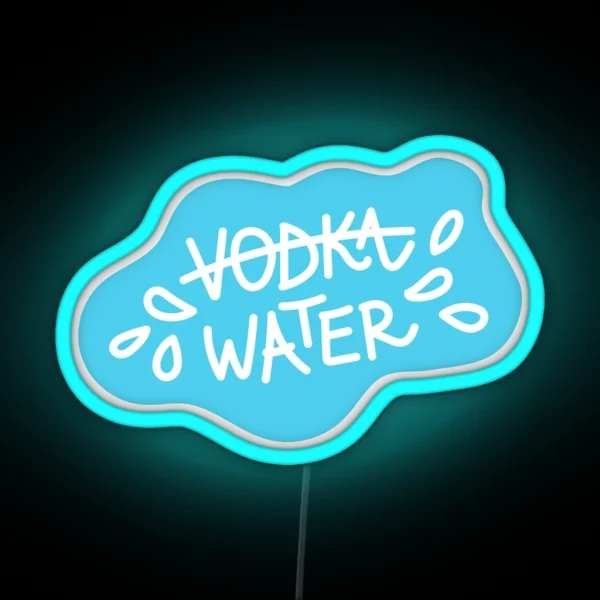 Water Not Vodka Funny Blue Quote RGB Neon Sign
