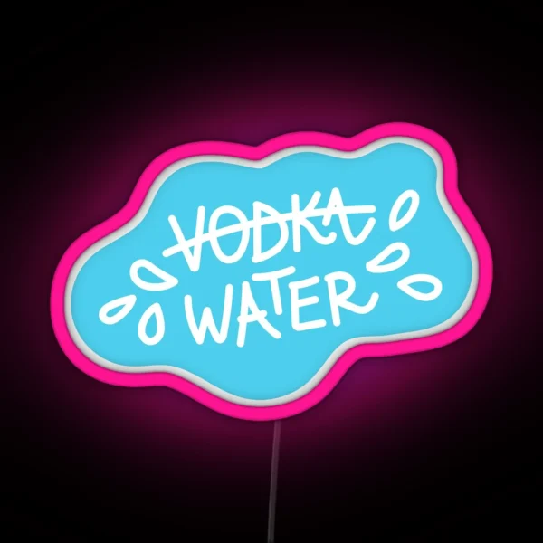 Water Not Vodka Funny Blue Quote RGB Neon Sign