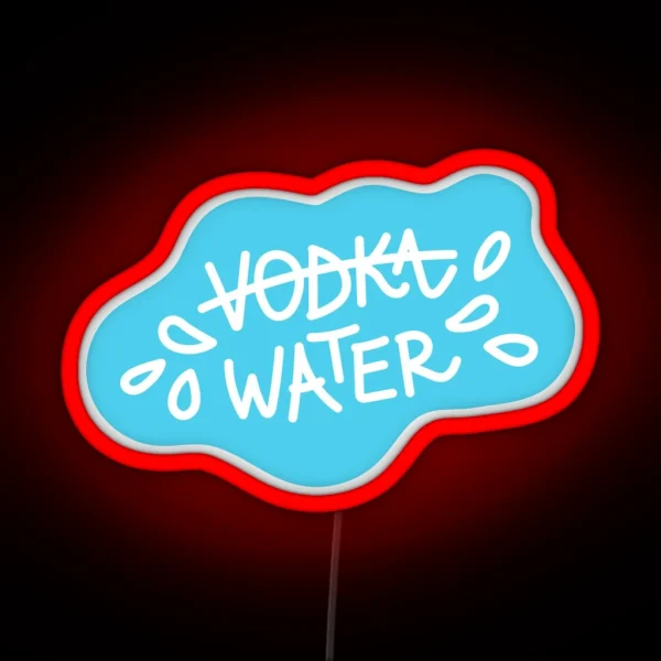 Water Not Vodka Funny Blue Quote RGB Neon Sign