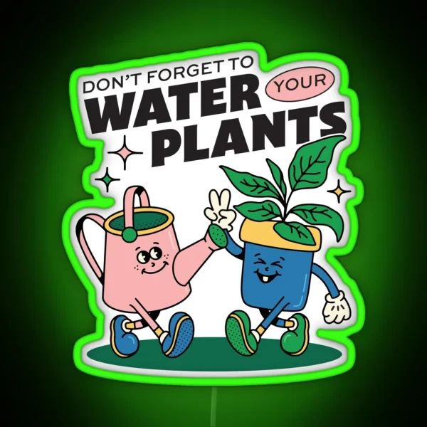 Water Your Plants Retro Quote RGB Neon Sign